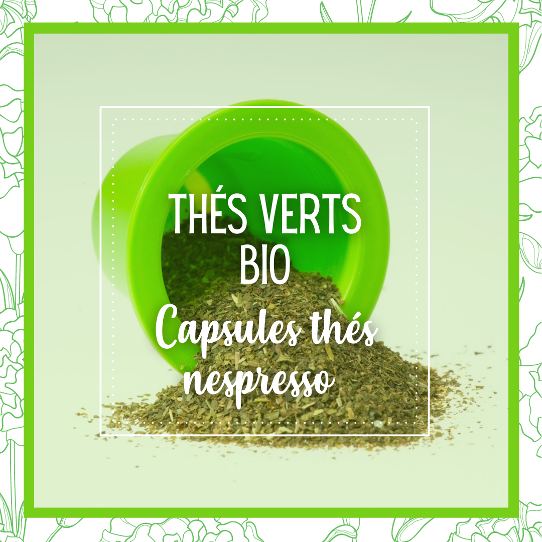 Thés Verts bio - recettes en capsules nespresso home compostables