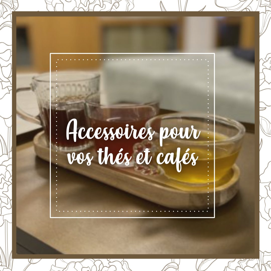 Accessoires Thés & Cafés bio