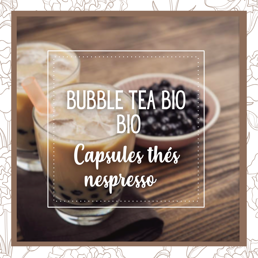 Bubble Tea bio maison - recettes en capsules nespresso compostables